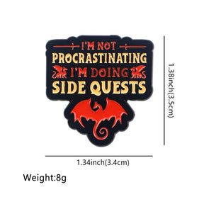 I'm Not Procrastinating, I'm Doing Side Quests, Pin