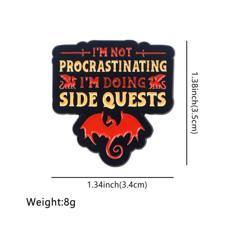 I'm Not Procrastinating, I'm Doing Side Quests, Pin
