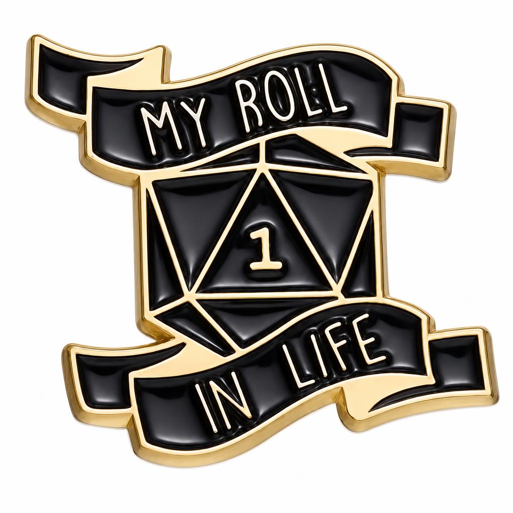 My Roll In Life, TTRPG Meme, Pin